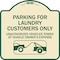 Signmission Parking for Laundry Customers Only Unauthorized Vehicles Towed at Vehicle Owners Exp, TG-1818-23443 A-DES-TG-1818-23443 - alternate 1